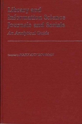 Library and Information Science Journals and Serials: An Analytical Guide by Mar