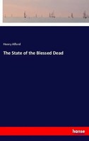 Henry Alford | The State Of The Blessed Dead | Taschenbuch | Englisch (2018)