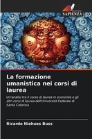 Ricardo Niehues Buss | La Formazione Umanistica Nei Corsi Di Laurea | Buch