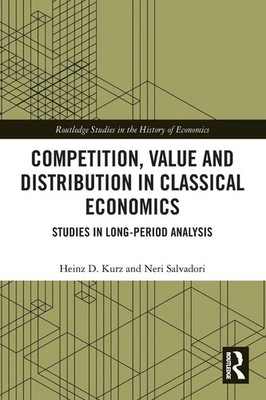 Heinz D. Kurz (u. a.) | Competition, Value and Distribution in Classical...