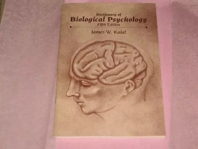 Dictionary of Biological Psychology, James W. Kalat
