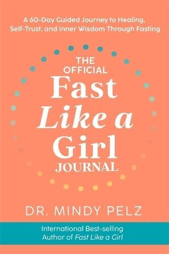 Official Fast Like a Girl Journal by Dr. Mindy Pelz Paperback