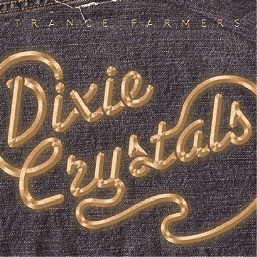 Trance Farmers Dixie Crystals (Vinyl LP) 12" Album
