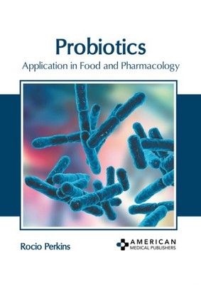 Probiotika: Anwendung in Lebensmitteln und Pharmakologie, Hardcover von Perkins, Roci...
