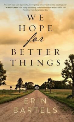 We Hope for Better Things Hardcover Erin Bartels