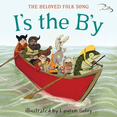 I's the B'y: The Beloved Folk Song - hardcover Soloy, Lauren