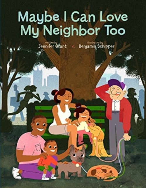 Maybe I Can Love My Neighbor Too by Jennifer Grant (Hardback Book)