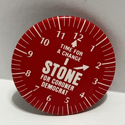 Button Pin Stone For Coroner Democrat Clock Time For A Change Vintage