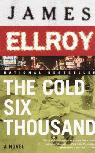 The Cold Six Thousand - Paperback By Ellroy, James - GOOD