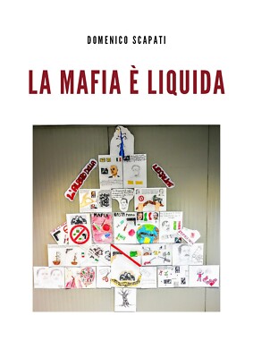 La mafia è liquida,  di Domenico Scapati,  2019,  Youcanprint