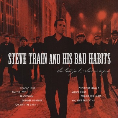 Steve Train & His Bad Habits - The Lost Jack Rhodes Tapes (2012) - Revival Ro...