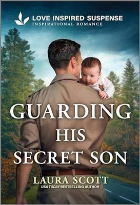 Guarding His Secret Son (Love Inspired Suspense) by Scott, Laura, Very Good Book