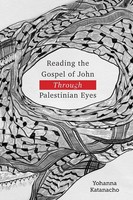 Yohanna Katanacho | Reading The Gospel Of John Through Palestinian Eyes | Buch