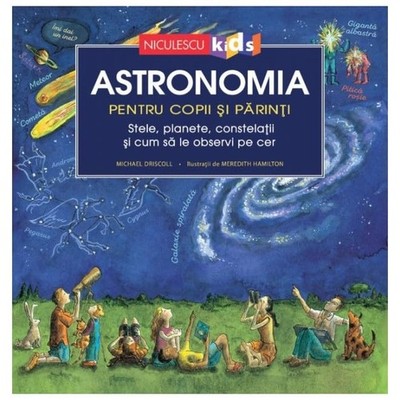 Astronomia Pentru Copii Si Parinti, Michael Driscoll