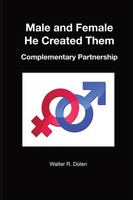 Walter R. Dolen | Male And Female He Created Them | Taschenbuch | Englisch