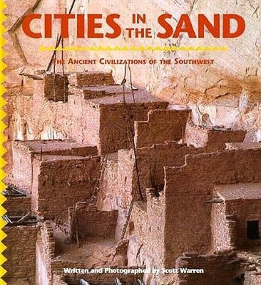 Cities in the Sand : The Ancient Civilizations of the Southwest S