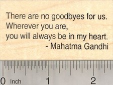 There are no Goodbyes Rubber Stamp, Gandhi Quote H23515 WM