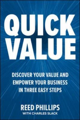 QuickValue: Discover Your Value and Empower Your Business in Three Easy Steps b