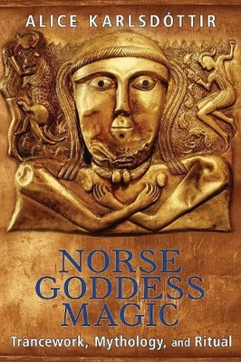 Norse Goddess Magic: Trancework, My..., Karlsdóttir, Al