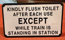 Railroad Metal Sign FLUSH TOILET AFTER EACH USE EXCEPT WHEN TRAIN IS IN STATION