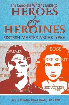 The Complete Writer's Guide to Heroes and Buch Lone Eagle Publishing Co