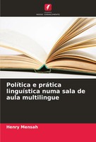 PolíTica E PráTica LinguíStica Numa Sala De Aula Multilingue Henry Mensah Buch