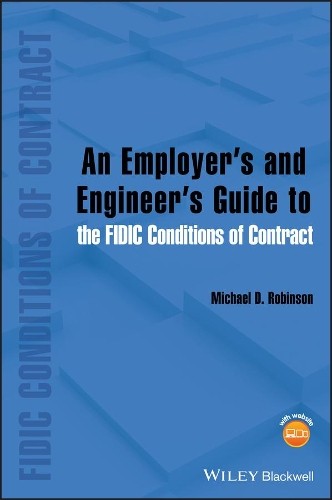 An Employer's and Engineer's Guide to the FIDIC Conditions of... - 9781118385609
