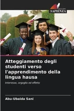 Atteggiamento degli studenti verso l'apprendimento della lingua hausa by Abu-Uba