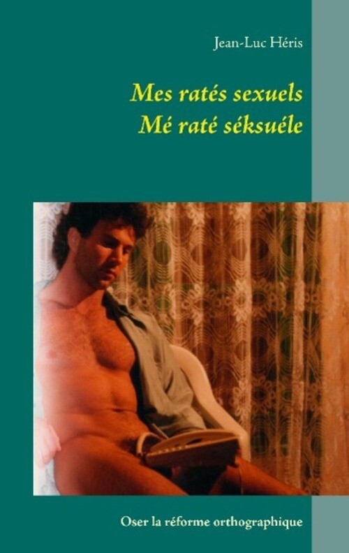 Jean-luc Héris | Mes Ratés Sexuels Mé Raté Séksuéle | Taschenbuch |