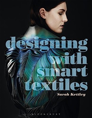 Designing with Smart Textiles (Required Reading Range),Sarah Ket
