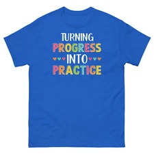 Turning Progress into Practice ABA Therapy Autism Spectrum Unisex Classic Tee