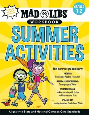 Mad Libs Workbook: Summer Activities: Grades 1-2 -- Aligns with State and Nation