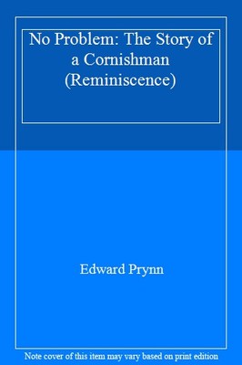 Kein Problem: Die Geschichte eines Cornishman (Erinnerungen), Edward Pryn