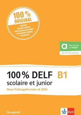 100% DELF B1 scolaire et junior - Neue Prüfungsformate ab 2020 Angepasst an d...