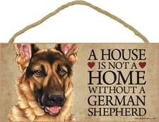A House is not a Home without a German Shepherd Dog Sign 5"x10" USA Plaque 576