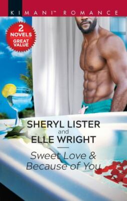 Sweet Love & Because of You: A 2-In-1 Collection by Lister, Sheryl; Wright, Elle
