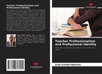 Teacher Professionalism And Professional Identity Jorge EuséBio Ngovene Buch