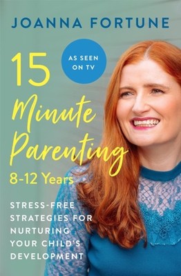 15 MINUTE PARENTING 8-12 YEARS by JOANNA FORTUNE Paperback Self Help Business
