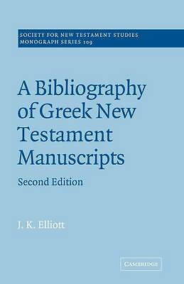 A Bibliography of Greek New Testament Manuscripts Elliott Paperback 2e