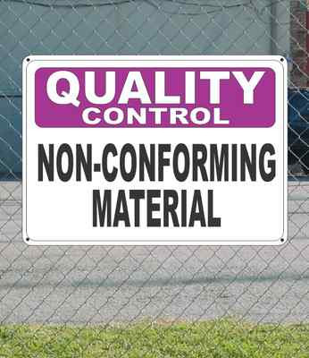 QUALITY CONTROL Non-Conforming Material - OSHA Safety SIGN 10'' x 14'' 