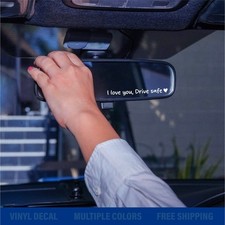 I Love You Drive Safe  Vinyl Decal Sticker Car Rearview Mirror Window