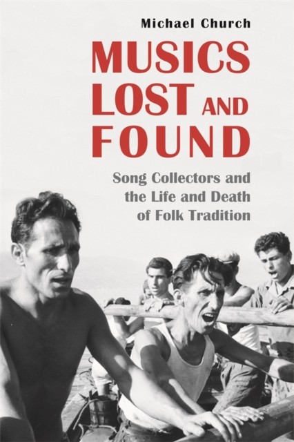 Musics Lost and Found by Michael Church (Hardback Book)