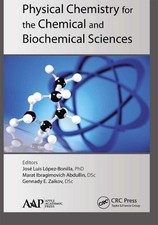 Physical Chemistry for the Chemical and Biochemical Sciences by Jose Luis Lopez-
