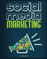 Social Media Marketing 2024 The Complete Social Media Marketing Guide Kemp Buch