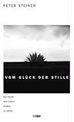 Vom Glück der Stille: Die Kunst, das Leben anders zu sehen - Bild 2