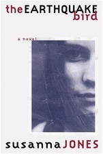 THE EARTHQUAKE BIRD By Susanna Jones - Hardcover **Mint Condition**