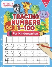 Tracing Numbers 1-100 For Kindergarten: Number Practice Workbook To Learn Th...