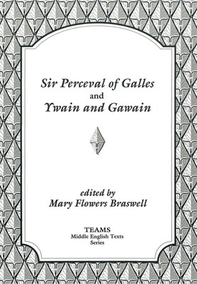 Sir Perceval of Galles and Ywain and Gawain by Mary Flowers Braswell (English) P