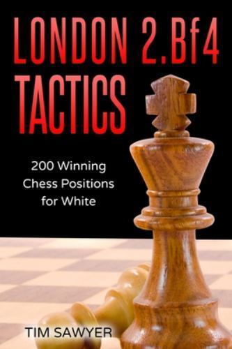 Chess Tactics for White Ser.: London 2. Bf4 Tactics : 200 Winning Chess... - Picture 1 of 1