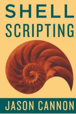 Shell Scripting: How to Automate Command Line Tasks Using Bash Scripting and...